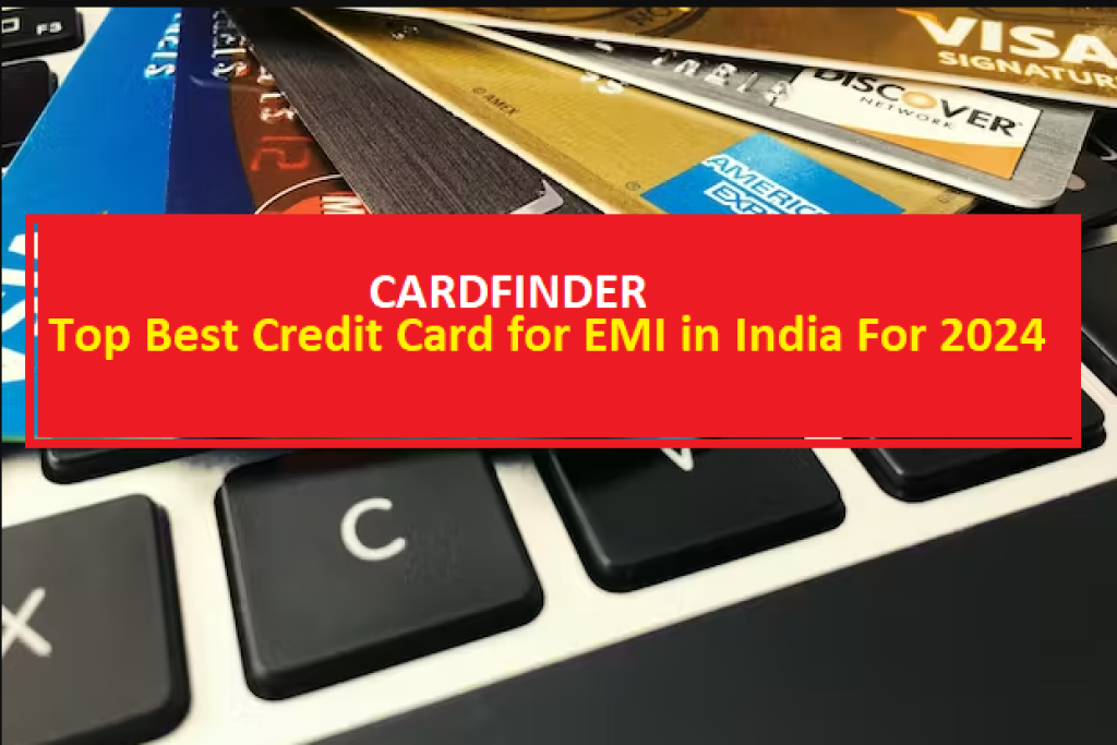 Top Best Credit Card for EMI in India For 2024