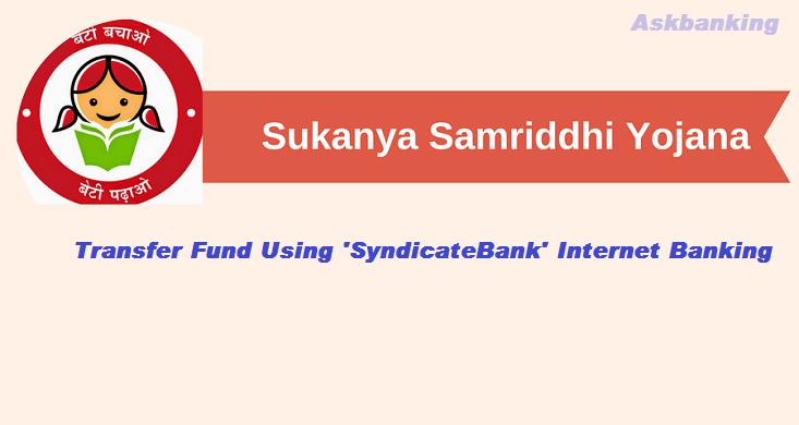 Deposit Online To Sukanya Samriddhi Account Using Syndicate Bank Internet Banking ?