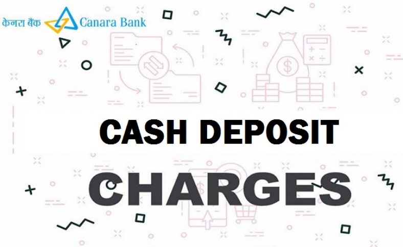 canara bank cash deposit charges
